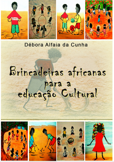 Resultado de imagem para livro brincadeiras africanas para a educação cultural